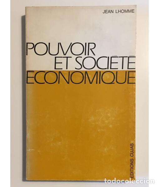 Libros de segunda mano: POUVOIR ET SOCI&Eacute;T&Eacute; &Eacute;CONOMIQUE. L&rsquo;HOMME, Jean. Editions Cujas. 1965.