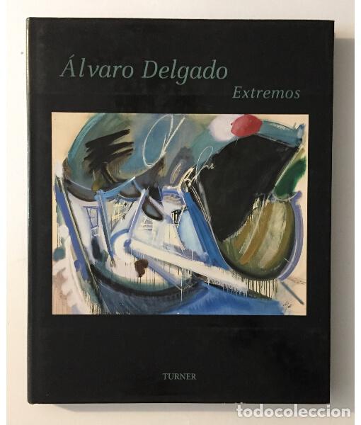 Libros de segunda mano: &Aacute;LVARO DELGADO. EXTREMOS. VV. AA. Turner. 2002. - Foto 1