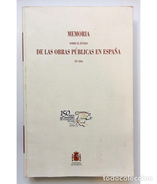 Libros de segunda mano: MEMORIA SOBRE EL ESTADO DE LAS OBRAS P&Uacute;BLICAS EN ESPA&Ntilde;A 1856 (FACS&Iacute;MIL). SEGUNDO MONTESINOS, Ciprian