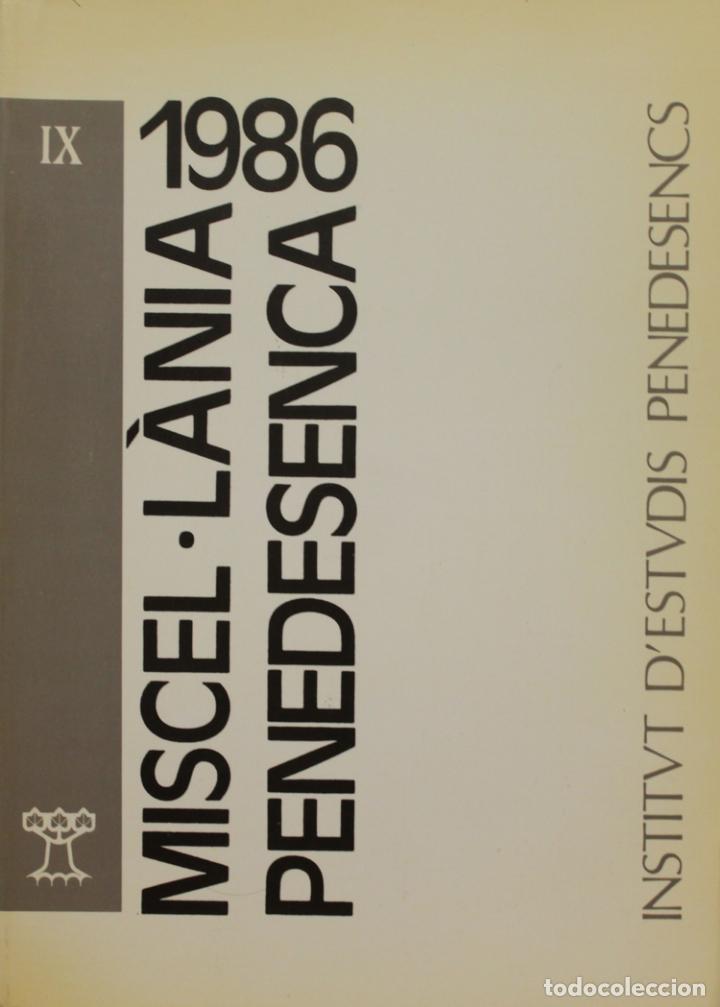 Libros de segunda mano: MISCEL&middot;L&Agrave;NIA PENEDESENCA 1986, IX. - Sant Sadurn&iacute; dAnoia, 1987. - Foto 1