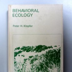 Libros de segunda mano: BEHAVIORAL ECOLOGY. PETER H. KLOPFER. TAPA DURA. ILUSTRADO. 229 PÁGS. (ENGLISH)