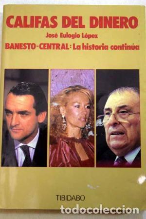 Libros de segunda mano: Califas del dinero. Jos&eacute; Eulogio L&oacute;pez - Foto 1