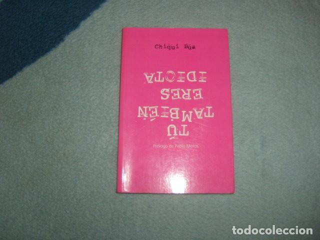 Libros de segunda mano: TU TAMBIEN ERES IDIOTA , CHIQUI BUA - Foto 1