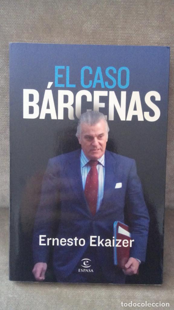 Libros de segunda mano: ERNESTO EKAIZER - EL CASO B&Aacute;RCENAS - ESPASA, 2013 - BUEN EJEMPLAR - Foto 1