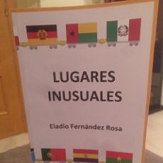 Libros de segunda mano: LUGARES INUSUALES ELADIO FERNANDEZ ROSA