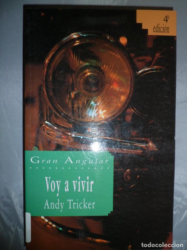 Libros de segunda mano: COLECCI&Oacute;N GRAN ANGULAR N&ordm; 91 VOY A VIVIR. ANDY TRICKER - Foto 1