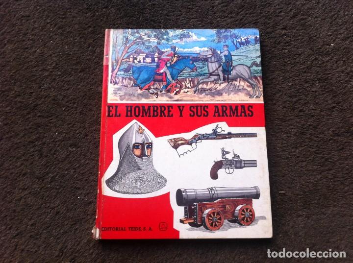 Libros de segunda mano: EL HOMBRE Y SUS ARMAS.  Ed. EDITORIAL TEIDE, 1967. - Foto 1