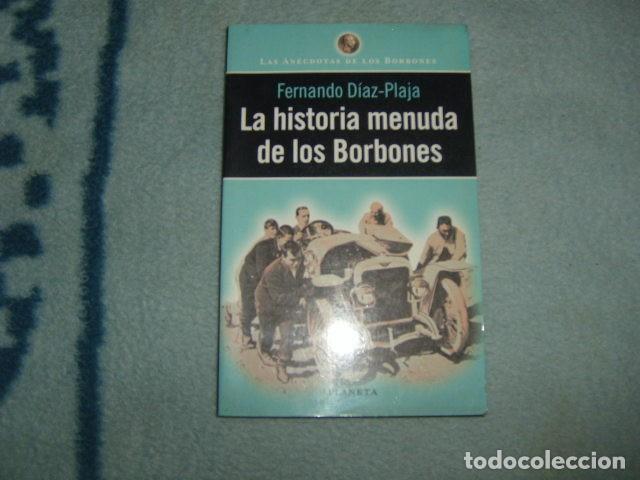 Libros de segunda mano: LA HISTORIA MENUDA DE LOS BORBONES , FERNANDO DIAZ - PLAJA - Foto 1