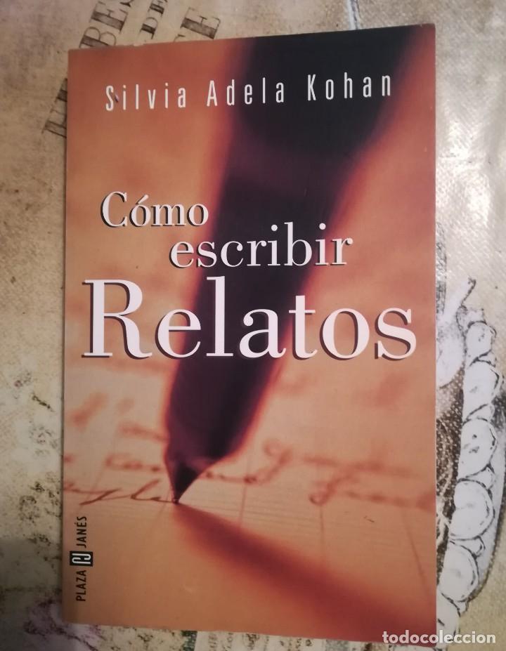 Libros de segunda mano: C&oacute;mo escribir relatos - Silvia Adela Kohan - Foto 1