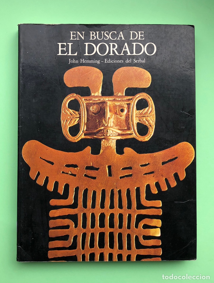 Libros de segunda mano: EN BUSCA DEL DORADO - JOHN HEMMING - EDICIONES DEL SERBAL - Foto 1