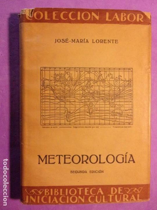 Libros de segunda mano: METEOROLOG&Iacute;A /Jos&eacute; Mar&iacute;a Lorente / 2&ordf; edici&oacute;n 1939. Labor - Foto 1