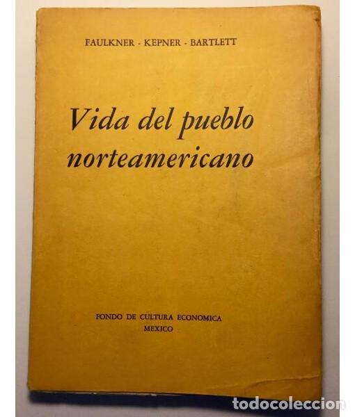 Libros de segunda mano: VIDA DEL PUEBLO NORTEAMERICANO. Faulkner, Harold Underwood, Tyler Kepner y Hall Barlett. Fondo de Cu