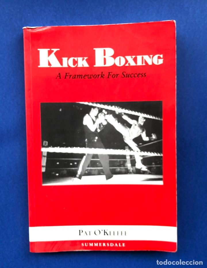 Libros de segunda mano: KICK BOXING - A FRAMEWORK FOR SUCESS - PAT O&acute;KEERRE. 1997 - Foto 1