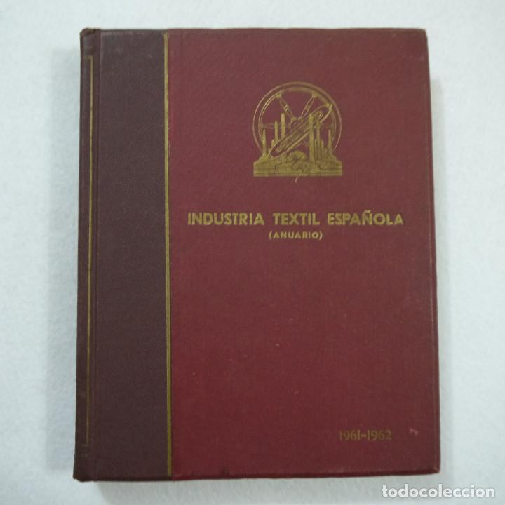 Libros de segunda mano: INDUSTRIA TEXTIL ESPA&Ntilde;OLA (ANUARIO) 1961-1962 - Foto 1