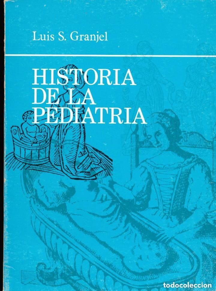 Libros de segunda mano: Historia de la pediatr&iacute;a. Luis S. Granjel - Foto 1