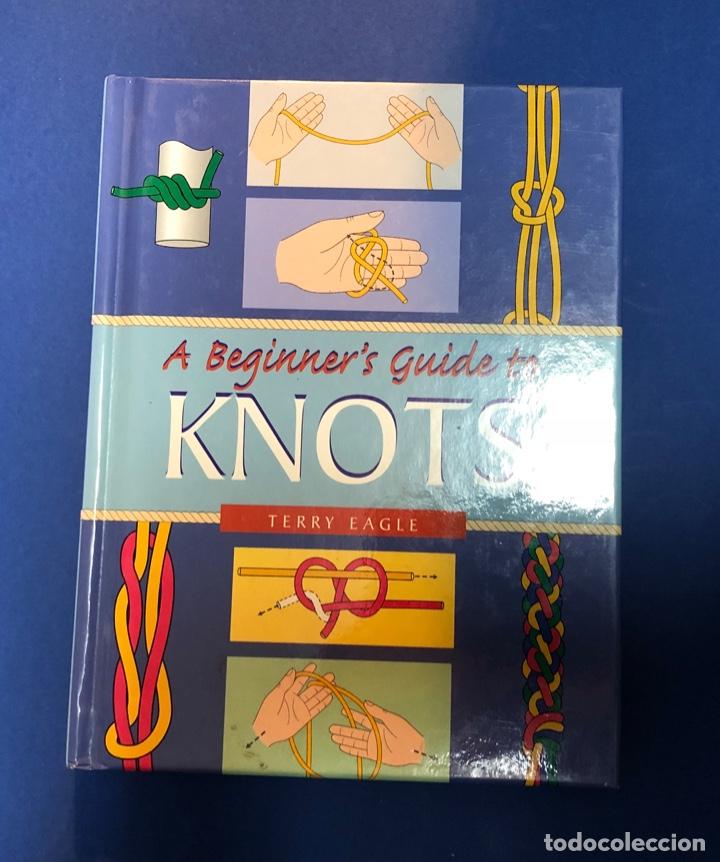 Libros de segunda mano: A BEGGINER&acute;S GUIDE TO KNOTS - TERRY EAGLE - Foto 1