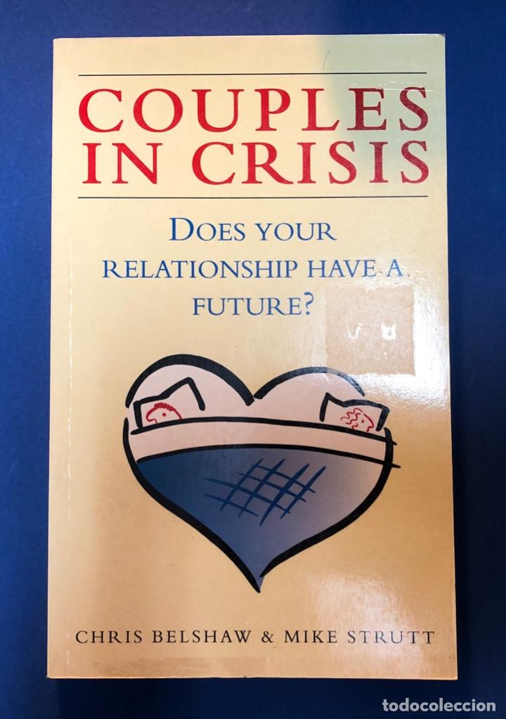 Libros de segunda mano: COUPLES IN CRISIS - DOES YOUR RELATIONSHIP HAVE A FUTURE? - CHRIS BELSHAW & MIKE SRUTT - Foto 1