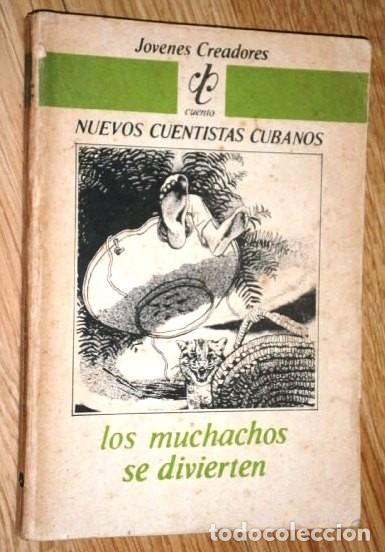 Gebrauchte B&uuml;cher: Los muchachos se divierten por Nuevos Cuentistas Cubanos de Ed. Abril en La Habana 1989
