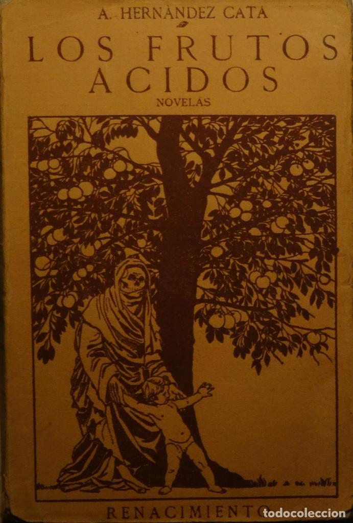 Libros de segunda mano: LOS FRUTOS &Aacute;CIDOS. NOVELAS - A. HERNANDEZ CATA - Foto 1