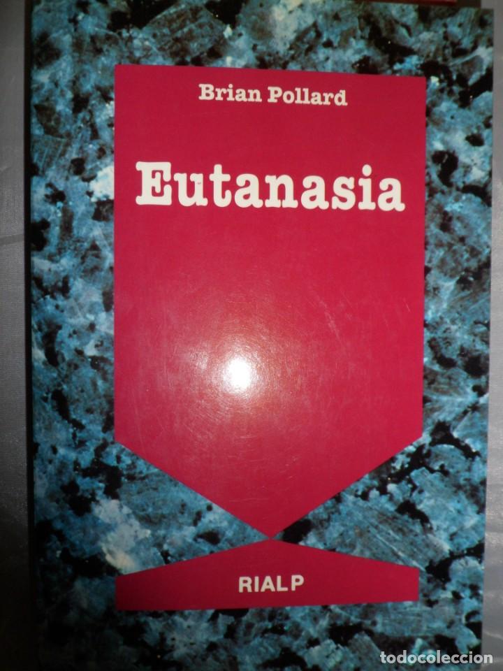Libros de segunda mano: EUTANASIA. BRIAN POLLARD. RIALP - Foto 1