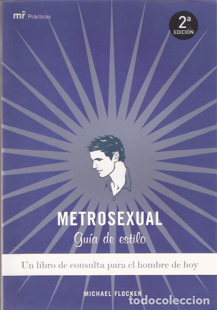 Libros de segunda mano: Metrosexual. Gu&iacute;a de estilo - Flocker, Michael - Foto 1