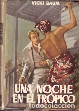 Libros de segunda mano: Una noche en el Tr&oacute;pico - Baum, Vicki - Foto 1