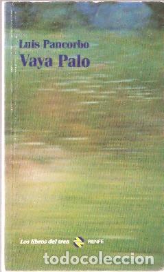 Libros de segunda mano: Vaya palo - Pancorbo, Luis - Foto 1