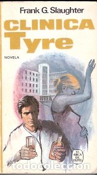 Libros de segunda mano: Cl&iacute;nica Tyre - Slaughter, Frank G. - Foto 1