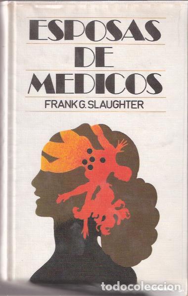 Libros de segunda mano: Esposas de m&eacute;dicos - Slaughter, Frank G. - Foto 1