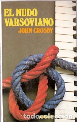 Libros de segunda mano: El nudo varsoviano - Crosby, John - Foto 1