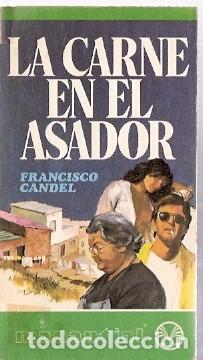 Libros de segunda mano: La carne en el asador - Candel, Francisco - Foto 1