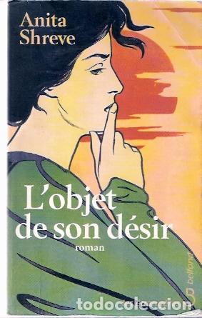 Libros de segunda mano: Lobjet de son d&egrave;sir - Shreve, Anita - Foto 1