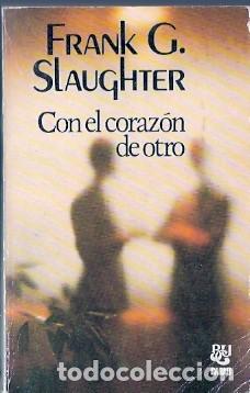 Libros de segunda mano: Con el coraz&oacute;n de otro - Slaughter, Frank G. - Foto 1