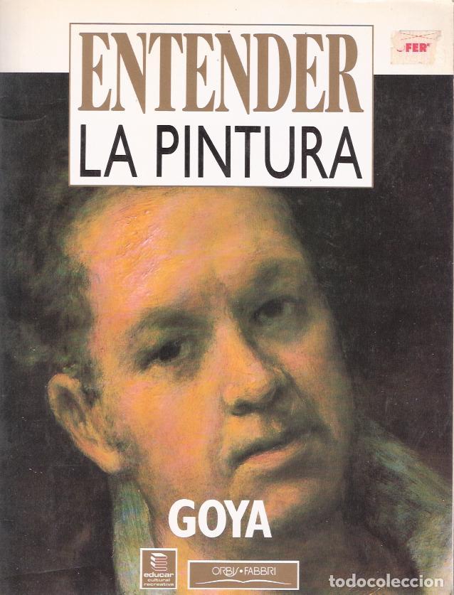 Libros de segunda mano: Entender la pintura. Goya - VV. AA. - Foto 1