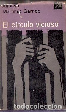 Libros de segunda mano: El c&iacute;rculo vicioso - Mart&iacute;nez Garrido, Alfonso - Foto 1