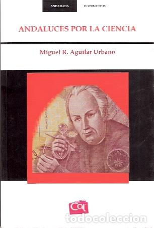 Libros de segunda mano: Andaluces por la Ciencia - Aguilar Urbano, Miguel R.