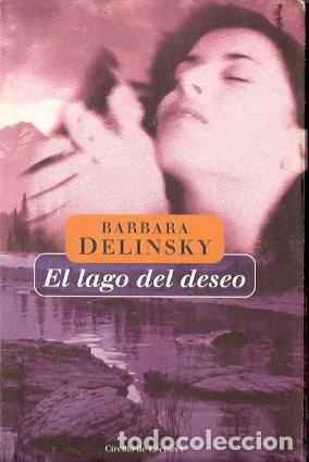 Libros de segunda mano: El lago del deseo - Delinsky, B&aacute;bara - Foto 1