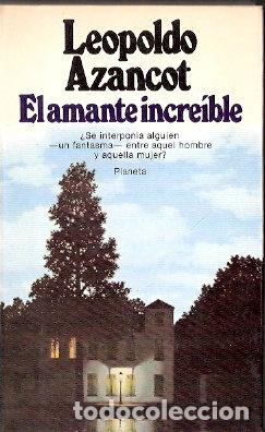 Libros de segunda mano: El amante incre&iacute;ble - Azancot, Leopoldo - Foto 1