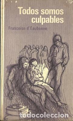 Libros de segunda mano: Todos somos culpables - D Eaubonne, Fran&ccedil;oise - Foto 1