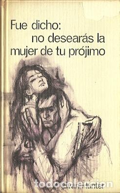 Libros de segunda mano: Fue dicho: no desear&aacute;s la mujer de tu pr&oacute;jimo - Hunter, Evan - Foto 1