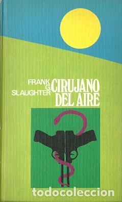 Libros de segunda mano: Cirujano del aire - Slaughter, Frank G - Foto 1