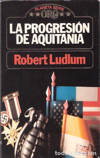 Libros de segunda mano: La progresi&oacute;n de Aquitania - Ludlum, Robert - Foto 1