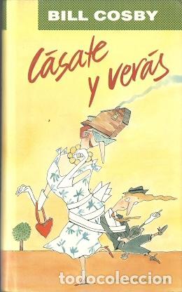 Libros de segunda mano: C&aacute;sate y ver&aacute;s - Cosby, Bill - Foto 1