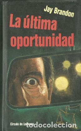 Libros de segunda mano: La &uacute;ltima oportunidad - Brandon, Jay - Foto 1