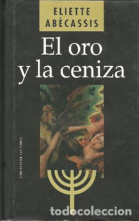 Libros de segunda mano: El oro y la ceniza - Ab&eacute;cassis, Eliette - Foto 1