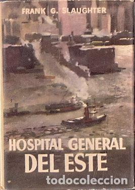 Libros de segunda mano: Hospital general del este - Slaughter, Frank G. - Foto 1