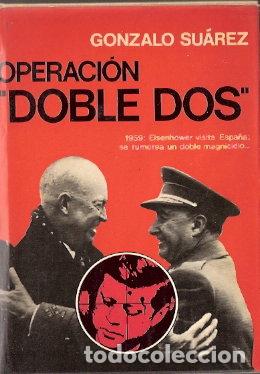 Libros de segunda mano: Operaci&oacute;n &rdquo;Doble Dos&rdquo; - Su&aacute;rez, Gonzalo - Foto 1