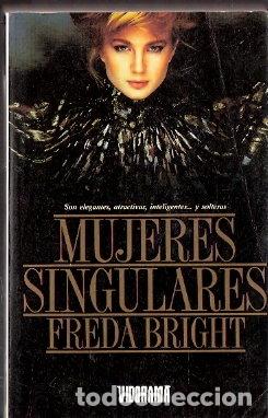 Libros de segunda mano: Mujeres singulares. Son elegantes, atractivas, inteligentes... y solteras - Bright, Freda - Foto 1