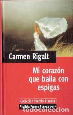 Libros de segunda mano: Mi coraz&oacute;n que baila con espigas - Rigalt, Carmen - Foto 1
