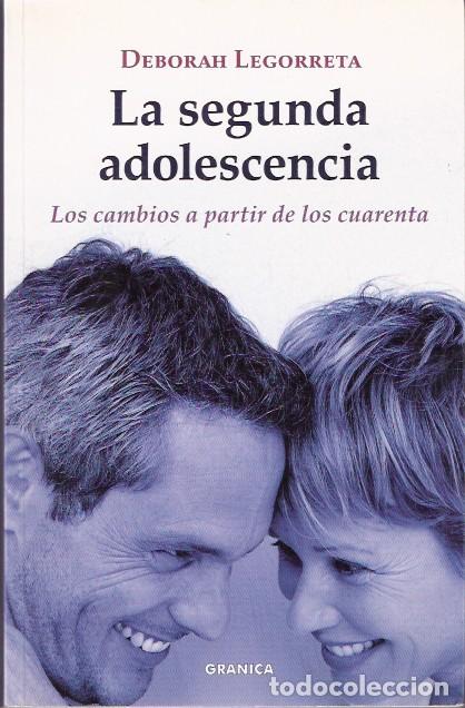 Libros de segunda mano: La segunda adolescencia. Los cambios a partir de los cuarenta - Legorreta, Deborah